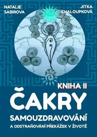 Ezoterika - ostatné Čakry - Natalie Sabirova,Jitka Chaloupková