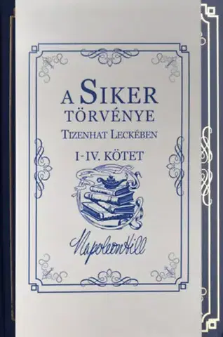 Biznis a kariéra A Siker Törvénye Tizenhat Leckében I-IV. Kötet - Napoleon Hill