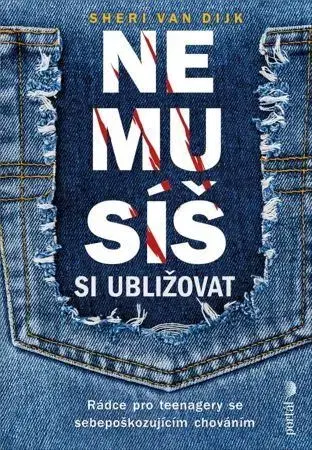 Psychológia, etika Nemusíš si ubližovat - Sheri Van Dijk
