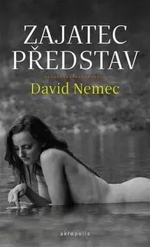 Česká beletria Zajatec představ - David Němec