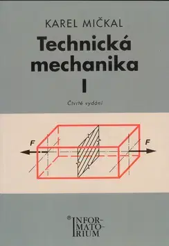 Učebnice pre SŠ - ostatné Technická mechanika I - Karel Mičkal