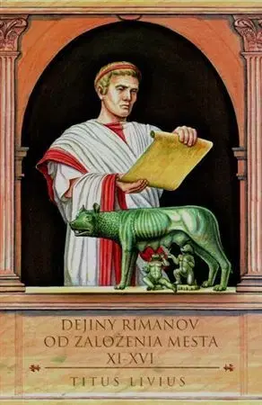 Starovek Dejiny Rimanov od založenia mesta XI-XVI - Livius Titus