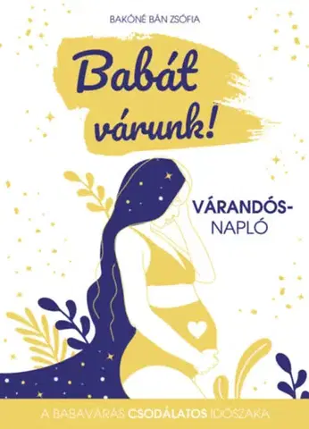 Denník dieťatka Babát várunk! - Várandós napló