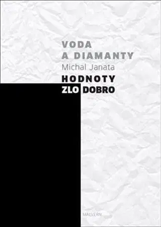 Filozofia Voda a diamanty. Hodnoty - zlo - dobro - Michal Janata