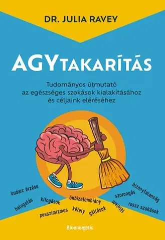 Rozvoj osobnosti Agytakarítás - Dr. Julia Ravey