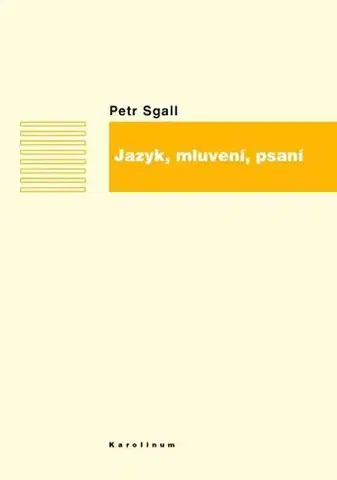 Sociológia, etnológia Jazyk, mluvení, psaní - Petr Sgall