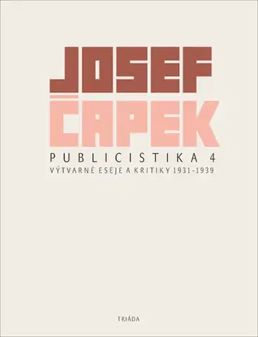 Eseje, úvahy, štúdie Publicistika 4 - Josef Čapek