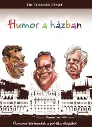 Humor a satira Humor a házban - József Torgyán, dr.