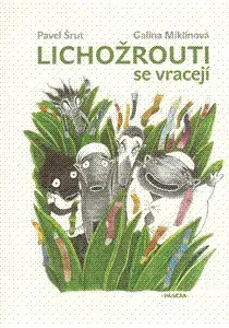 Rozprávky Lichožrouti se vracejí - Pavel Šrut,Galina Miklínová