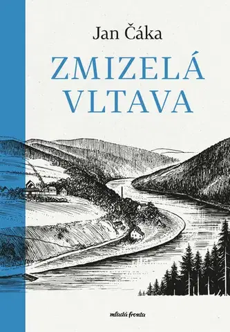 História - ostatné Zmizelá Vltava - Jan Čáka