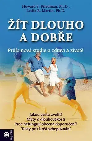 Alternatívna medicína - ostatné Žít dlouho a dobře - Howard S. Friedman,Leslie R. Martin,Kamil Šivák