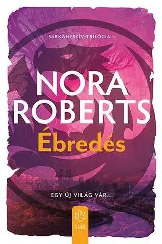 Sci-fi a fantasy Sárkányszív 1: Ébredés - Nora Roberts,Gizella Tóth