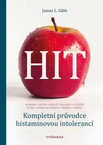 Zdravoveda, ochorenia, choroby HIT: Kompletní průvodce histaminovou intolerancí - James L. Gibb,Petra Pachlová