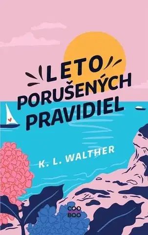 Young adults Leto porušených pravidiel - K. L. Walther,Zuzana Smolinská