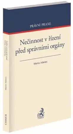 Právo ČR Nečinnost v řízení před správními orgány - Martin Adamec