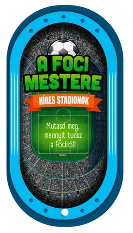 Pre deti a mládež - ostatné A foci mestere - Híres stadionok