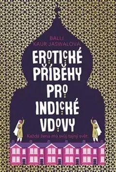 Erotická beletria Erotické příběhy pro indické vdovy - Balli Kaur Jaswal