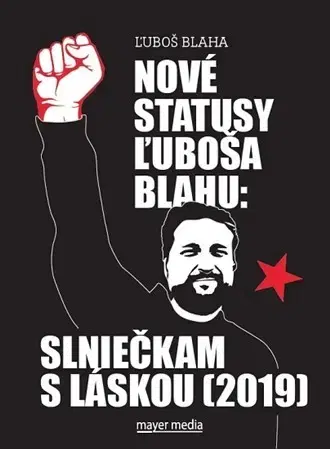 Eseje, úvahy, štúdie Nové statusy Ľuboša Blahu: Slniečkam s láskou (2019) - Ľuboš Blaha