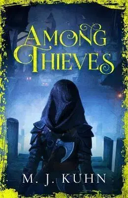 Sci-fi a fantasy Among Thieves - M.J. Kuhn