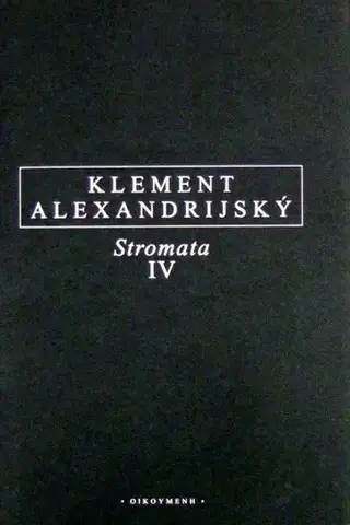 Filozofia Stromata IV. - Klement Alexandrijský