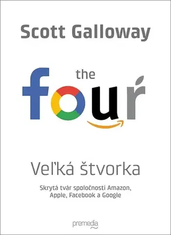 Manažment Veľká štvorka - Scott Galloway