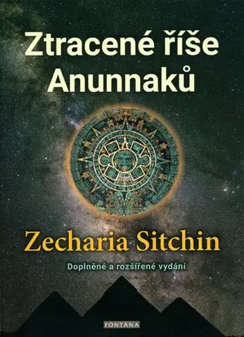 Mystika, proroctvá, záhady, zaujímavosti Ztracené říše Anunnaků - Zecharia Sitchin
