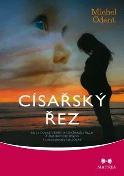 Gynekológia a pôrodníctvo Císařský řez - Michel Odent