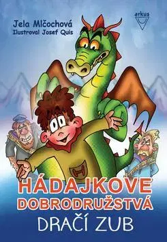 Dobrodružstvo, napätie, western Hádajkove dobrodružstvá Dračí zub - Jela Mlčochová
