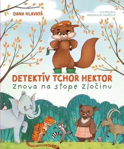Rozprávky Detektív tchor Hektor znova na stope zločinu - Dana Hlavatá