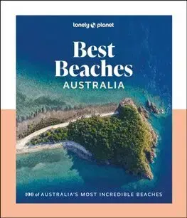 Austrália a Tichomorie Lonely Planet Best Beaches Australia - Kolektív autorov