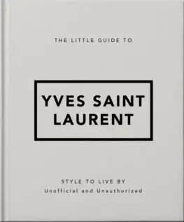 Dizajn, úžitkové umenie, móda The Little Guide to Yves Saint Laurent