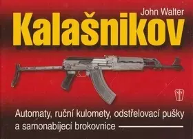 Armáda, zbrane a vojenská technika Kalašnikov - John Walter