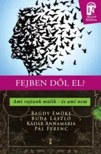 Psychológia, etika Fejben dől el? - Ami rajtunk múlik - és ami nem - Kolektív autorov