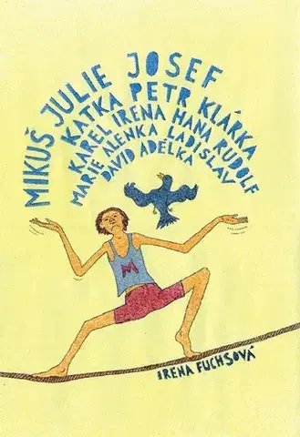 Romantická beletria Mikuš, Julie, Josef, Katka, Petr, Klárka, Karel, Irena, Hana, Rudolf, Marie, Alenka, Ladislav, David, Adélka - Irena Fuchsová