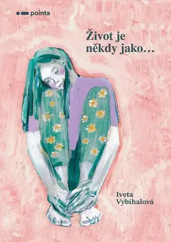 Česká beletria Život je někdy jako... - Iveta Vybíhalová