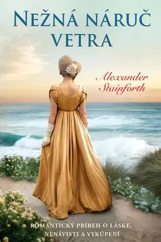Historické romány Nežná náruč vetra - Alexander Stainforth