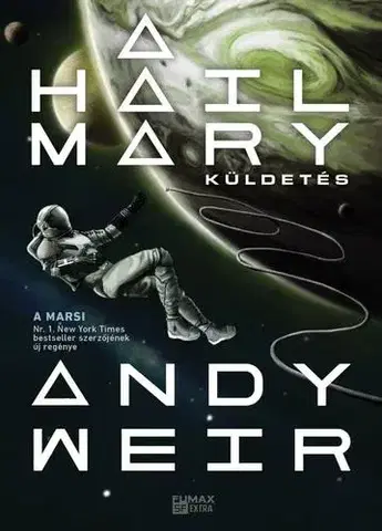 Sci-fi a fantasy A Hail Mary-küldetés - Andy Weir,Csaba Rusznyák