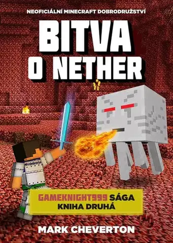 Sci-fi a fantasy Bitva o Nether (Gameknight999 sága 2) - Mark Cheverton
