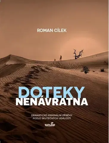 Detektívky, trilery, horory Doteky nenávratna - Roman Cílek