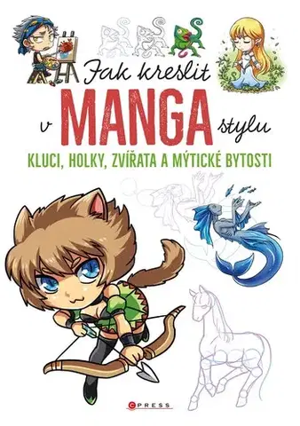 Kreslenie, maľovanie Jak kreslit v manga stylu - Kolektív autorov,Kolektív autorov,Marie Dupalová