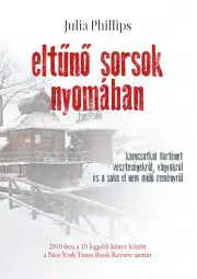 Detektívky, trilery, horory Eltűnő sorsok nyomában - Julia Phillips