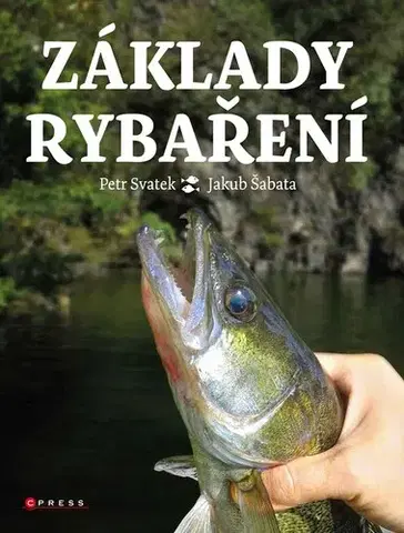 Rybárstvo Základy rybaření - Petr Svatek,Jakub Šabata