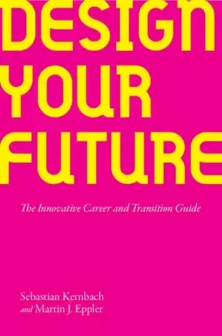 Psychiatria a psychológia Design Your Future - Martin J. Eppler,Sebastian Kernbach