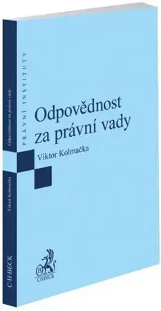 Právo ČR Odpovědnost za právní vady - Viktor Kolmačka