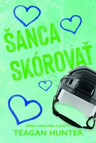 Romantická beletria Carolina Comets 5: Šanca skórovať - Teagan Hunter