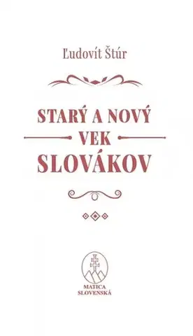 Slovenské a české dejiny Starý a nový vek Slovákov - Ľudovít Štúr