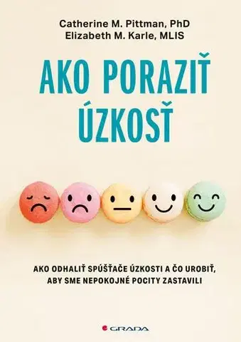 Psychológia, etika Ako poraziť úzkosť - Catherine M. Pittman,Dominika Trubačová