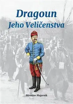 Česká beletria Dragoun Jeho Veličenstva - Miroslav Majerník