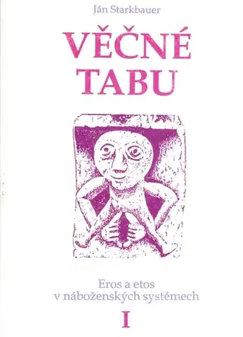 Ezoterika - ostatné Večné tabu - Otmar Doležal,Ján Starkbauer
