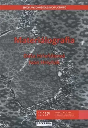 Pre vysoké školy Materiálografia - Dáša Hrivňáková,Ivan Hrivňák